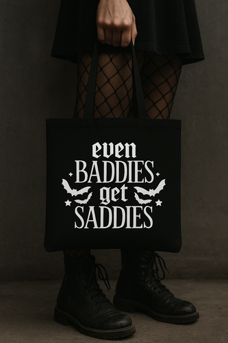 Baddies Get Saddies Tote Bag