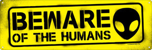 Beware of The Humans Sign