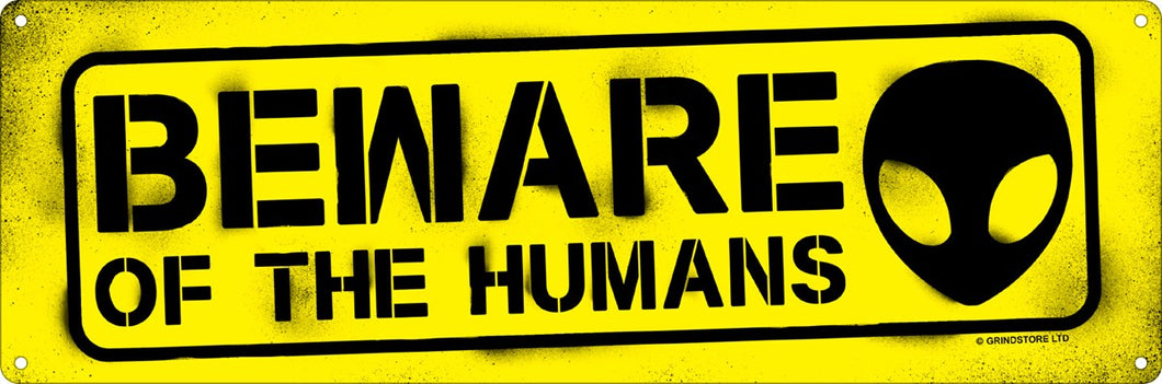 Beware of The Humans Sign